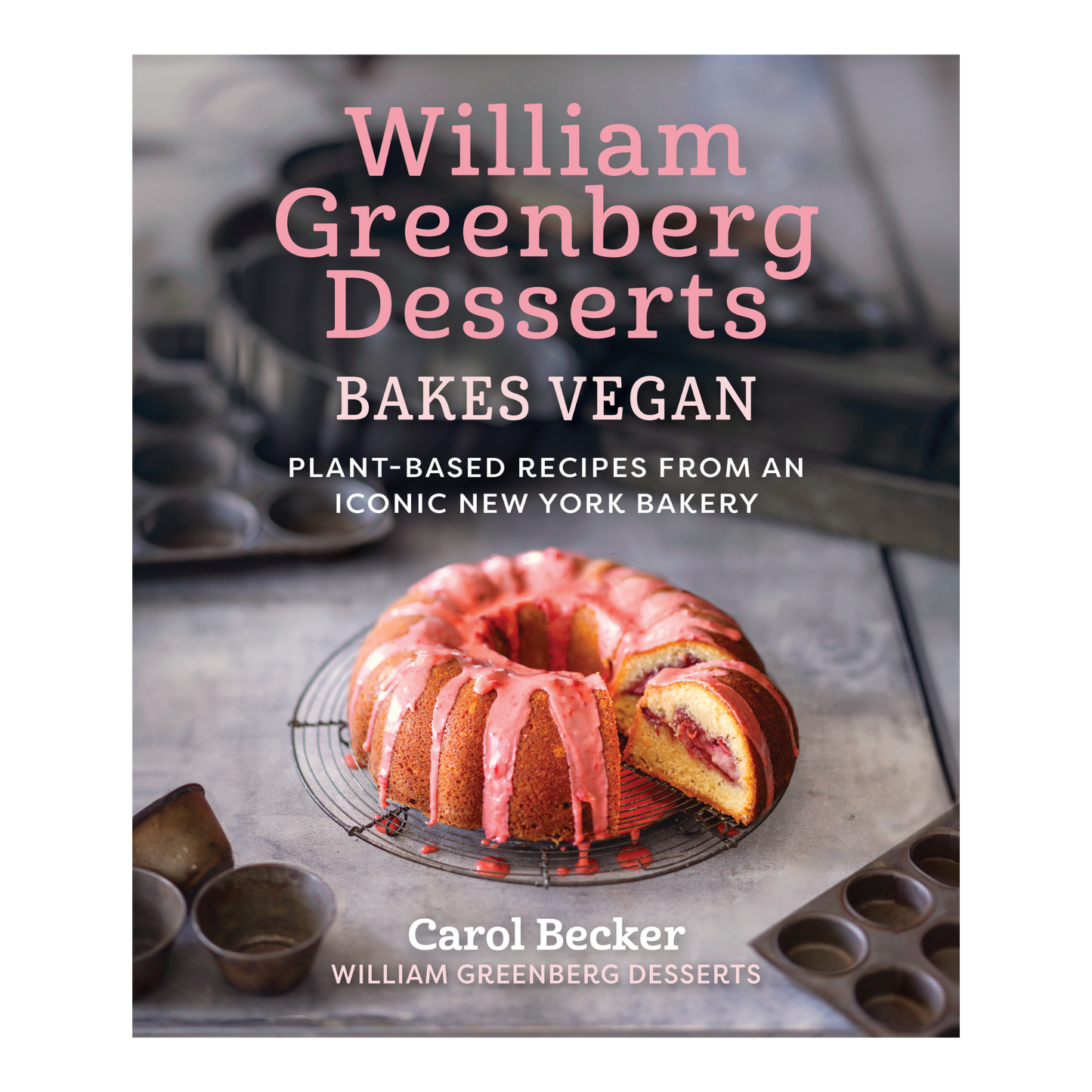 Book cover of 'William Greenberg Desserts Bakes Vegan' with a cake on a table.